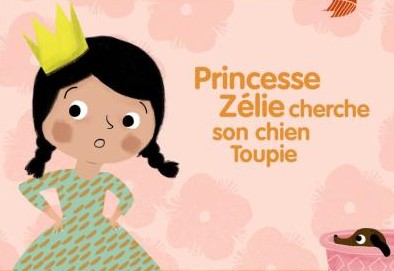 Princesse Zélie cherche son chien Toupie
