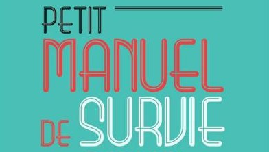 Petit manuel de survie dans un monde obscène