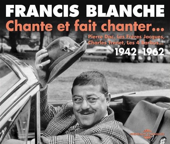 Francis Blanche chante et fait chanter