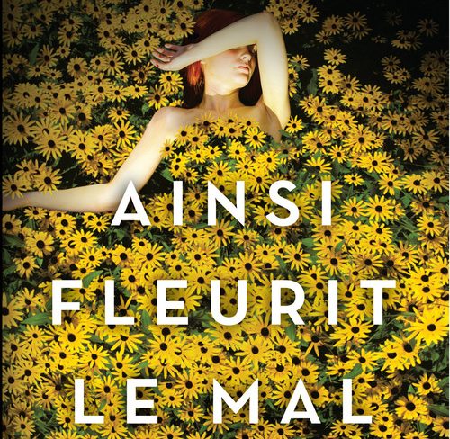 ainsi-fleurit-le-mal-1-e1477321645402