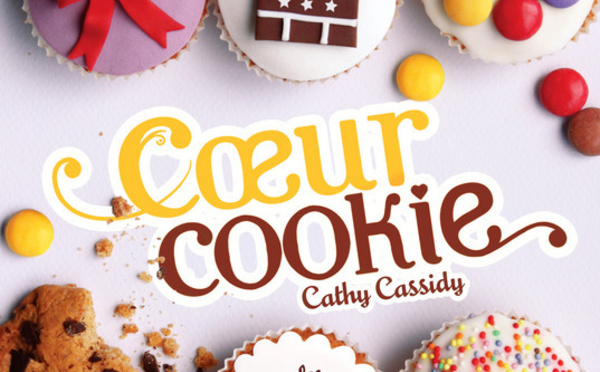 Les filles au chocolat : Cœur Cookie, Cathy Cassidy